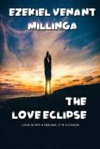 The Love Eclipse: Love Is Not A Feeling; It Is A Choice